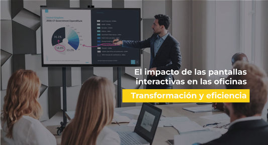 El impacto de las pantallas interactivas en las oficinas: Transformación y eficiencia